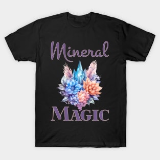 Mineral Magic - Rockhound - Crystals - Rockhound T-Shirt